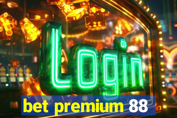 bet premium 88